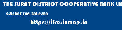 THE SURAT DISTRICT COOPERATIVE BANK LIMITED  GUJARAT TAPI BAJIPURA   ifsc code